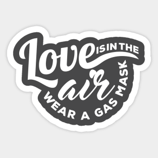 Love is in the Air Wear a Gas Mask Sticker